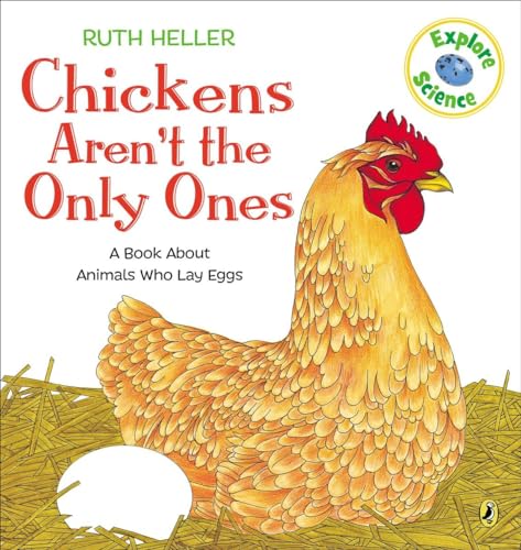 Chickens Aren't the Only Ones: A Book About Animals that Lay Eggs (Explore!)